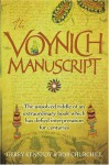 The Voynich Manuscript: The Unsolved Riddle of an Extraordinary Book Which has Defied Interpretation for Centuries - Gerry Kennedy, Rob Churchill