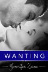 Wanting (Crazy In Love, #2) - Jennifer Zane