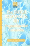 Dutch Response To Hiv: Pragmatism And Consensus (Social Aspects Of Aids) - Theo Sandfort