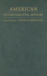 American Environmental History: An Introduction - Carolyn Merchant