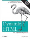 Dynamic HTML: The Definitive Reference: The Definitive Reference - Danny Goodman