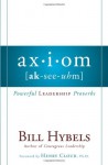 Axiom: Powerful Leadership Proverbs - Bill Hybels