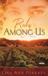 Ruby Among Us: A Novel - Tina Ann Forkner