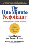 The One Minute Negotiator: Simple Steps to Reach Better Agreements - Don Hutson, George H. Lucas, Ken Blanchard