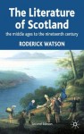 Literature of Scotland: The Middle Ages to the Nineteenth Century: 1 - Roderick Watson