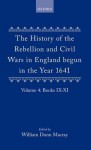 The History Of The Rebellion And Civil Wars In England Begun In The Year 1641: Volume IV - Edward Hyde, 1st Earl of Clarendon, W. Dunn Macray