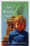 Ten Minutes from Home: A Memoir - Beth Greenfield