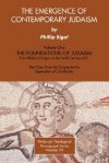 The Emergence of Contemporary Judaism, Part I and II: The Foundations of Judaism from Biblical Origins to the Sixth Century A.D. - Phillip Sigal