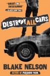 Destroy All Cars - Blake Nelson