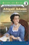 Abigail Adams: First Lady of the American Revolution - Patricia Lakin, Bob Dacey, Debra Bandelin