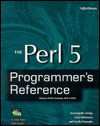 The Perl 5 Programmer's Reference [With Contains Perl Source Code, Sample Scripts...] - R. Allen Wyke