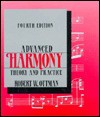 Advanced Harmony, Theory and Practice [With CDROM] - Robert W. Ottman