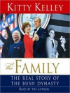 The Family: The Real Story of the Bush Dynasty (Audio) - Kitty Kelley, Susan Denaker