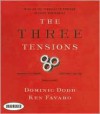 The Three Tensions: Winning the Struggle to Perform Without Compromise - Dominic Dodd, Ken Favaro, Lloyd James