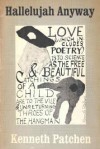 Hallelujah Anyway - Kenneth Patchen