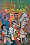 Honky Tonk Parade: New Yorker Profiles of Show People - John Lahr