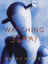 Watching Jimmy - Nancy Hartry