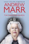 The Diamond Queen: Elizabeth II and Her People - Andrew Marr