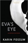 Eva's Eye: An Inspector Sejer Mystery - Karin Fossum