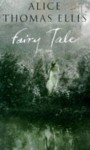 Fairy Tale - Alice Thomas Ellis