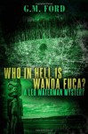 Who In Hell Is Wanda Fuca? (A Leo Waterman Mystery) - G.M. Ford