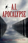 A.I. Apocalypse - William Hertling