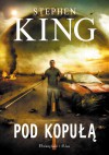 Pod kopułą - Stephen King, Agnieszka Barbara Ciepłowska, Tomasz Wilusz