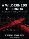A Wilderness of Error: The Trials of Jeffrey MacDonald - Errol Morris, John Pruden