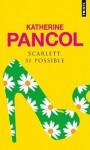 Scarlett, si possible - Katherine Pancol