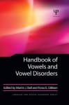 Handbook of Vowels and Vowel Disorders (Language and Speech Disorders) - Martin J. Ball, Fiona E. Gibbon