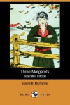 Three Margarets - Laura E. Richards, Etheldred B. Barry