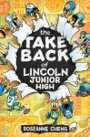 The Take Back of Lincoln Junior High - Roseanne Cheng