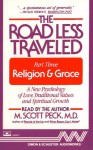 The ROAD LESS TRAVELED PART III RELIGION & GRACE CASSETTE : Religion & Grace - M. Scott Peck, Simon & Schuster Audioworks