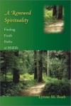 A Renewed Spirituality: Finding Fresh Paths at Midlife - Lynne M. Baab