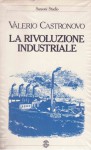 La rivoluzione industriale - Valerio Castronovo