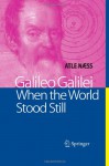 Galileo Galilei - When the World Stood Still - Atle Naess, Jonathan Anderson