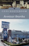 Avontuur Amerika: alle reizen - Cees Nooteboom