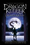 Dragonkeeper: Dragon Moon (Dragonkeeper Trilogy) - Carole Wilkinson