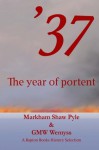 '37: The Year of Portent - Markham Shaw Pyle, GMW Wemyss