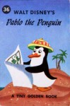 Walt Disney's Pablo the Penguin (A Tiny Golden Book #36) - Jane Werner