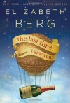 The Last Time I Saw You: A Novel - Elizabeth Berg