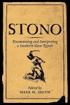 Stono: Documenting and Interpreting a Southern Slave Revolt - Mark M. Smith