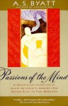 Passions of the Mind: Selected Writings - A.S. Byatt