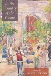 In the Country of the Young: Stories - Daniel Stern