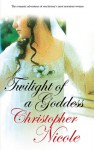 Twilight of a Goddess - Christopher Nicole