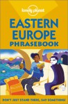 Eastern Europe Phrasebook - Lonely Planet, Katarina Steiner, Angel Pachev, Daniel Condratov