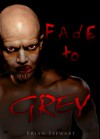 Fade to Grey (Fade to Grey 1) - Brian Stewart