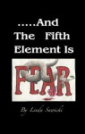 ...And The Fifth Element Is Fear (The Elements) - Linda Sawicki, Pat Iacuzzi