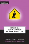 Serving in Your Church Prayer Ministry (Zondervan Practical Ministry Guides) - Chuck Lawless