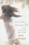 Still She Haunts Me - Katie Roiphe